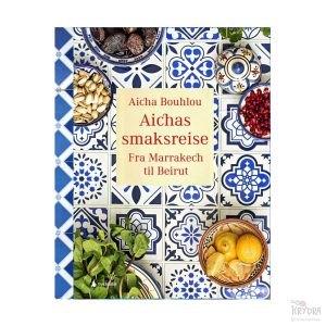 Aichas smaksreise - fra Marrakech til Beirut