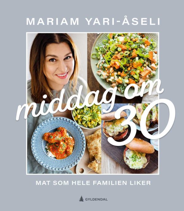 Forsiden av kokeboken Middag om 30 av Mariam Yari-Åseli